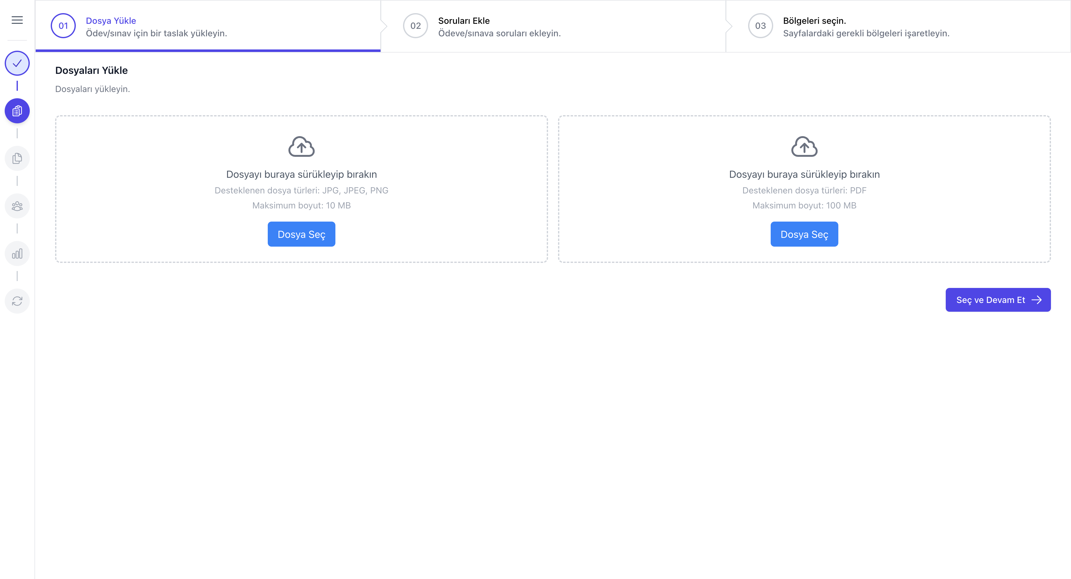 Adım 01 Dosya Yükle ekranı; iki ayrı sürükle-bırak kartı: solda görsel (JPG/JPEG/PNG, 10 MB), sağda PDF (100 MB); sağ altta 'Seç ve Devam Et' düğmesi.